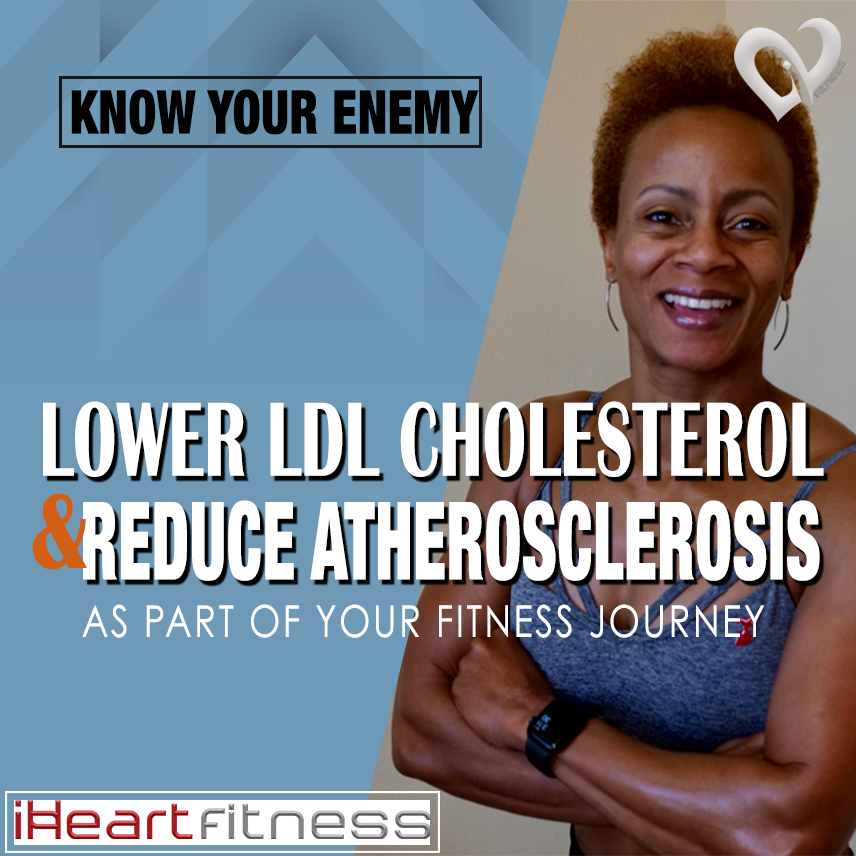 Learn how to lower ldl cholesterol and atherosclerosis as part of your fitness journey